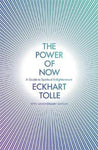 The Power of Now: A Guide to Spiritual Enlightenment by Eckhart Tolle