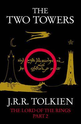 The Two Towers - The Lord of the Rings Book 2 by J. R. R. Tolkien
