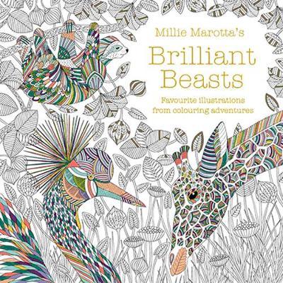 Millie Marotta's Brilliant Beasts by Millie Marotta
