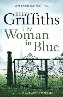The Woman In Blue - Dr Ruth Galloway Book 8 by Elly Griffiths