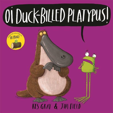 Oi Duck-billed Platypus! by Kes Gray
