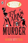 Top Marks For Murder - Murder Most Unladylike Book 8 by Robin Stevens