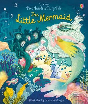 Peep Inside a Fairy Tale: The Little Mermaid by Anna Milbourne