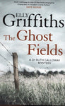 The Ghost Fields - Dr Ruth Galloway Book 7 by Elly Griffiths