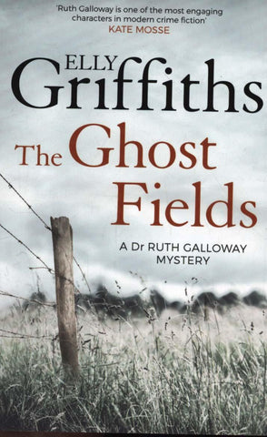 The Ghost Fields - Dr Ruth Galloway Book 7 by Elly Griffiths