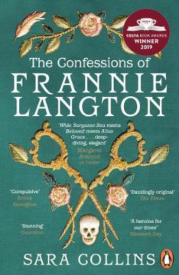 Confessions of Frannie Langton: 'A dazzling page-turner' (Emma Donoghue) by Sara Collins