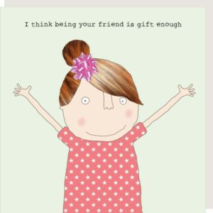 Friend Is A Gift Card by Rosie