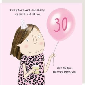 Girl 30 Years Card by Rosie