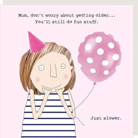 Mum Slower Card by Rosie