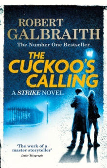 The Cuckoo's Calling - Cormoran Strike Book 1 by Robert Galbraith