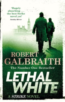 Lethal White - Cormoran Strike Book 4 by Robert Galbraith