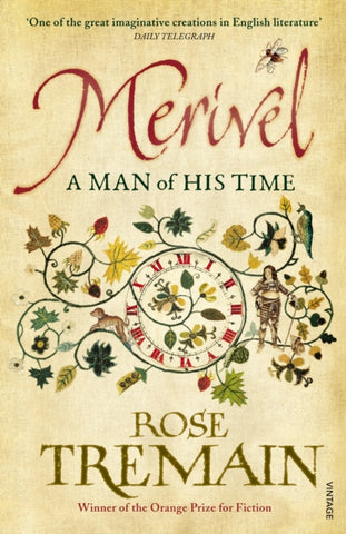 Merivel: A Man of His Time by Rose Tremain