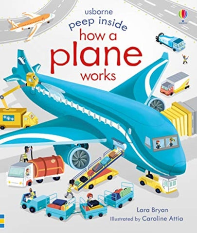 Peep Inside: How a Plane Works by Lara Bryan