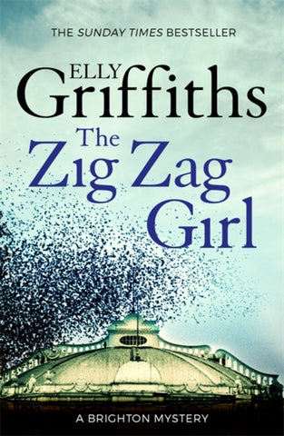 The Zig Zag Girl - The Brighton Mysteries Book 1 by Elly Griffiths